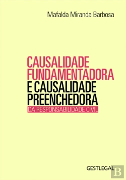 Bertrand.pt - Causalidade Fundamentadora e Causalidade Preenchedora da Responsabilidade Civil