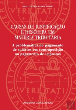 Bertrand.pt - Causas De Justificação E Desculpa Em Matéria Tributária - A Problemática Do Pagamento De Salários Em