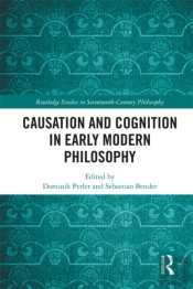 Causation And Cognition In Early Modern Philosophy
