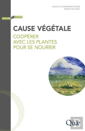 Cause Végétale : Coopérer Avec Les Plantes Pour Se Nourrir