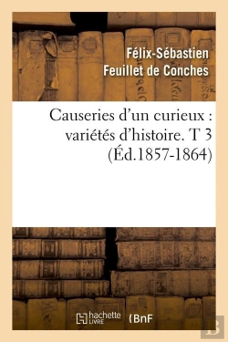 Bertrand.pt - Causeries D Un Curieux T.3 Edition 1857 1864