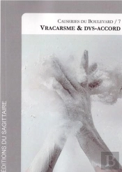 Causeries Du Boulevard, 7 : Vracarsme & Dys-Accord