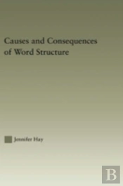 Causes And Consequences Of Word Structure