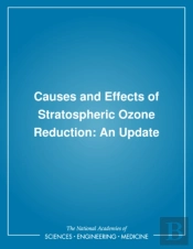 Causes And Effects Of Stratospheric Ozone Reduction