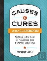 Causes & Cures In The Classroom