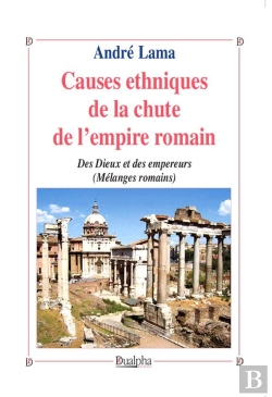 Bertrand.pt - Causes Ethniques De La Chute De L'Empire Romain ; Des Dieux Et Des Empereurs