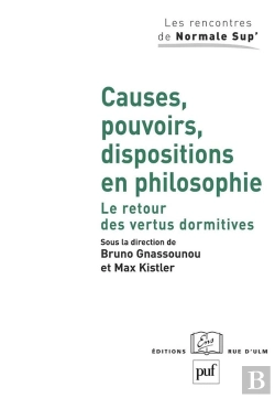 Bertrand.pt - Causes, Pouvoirs, Dispositions En Philosophie : Le Retour Des Vertus Dormitives