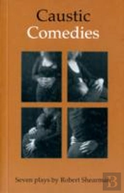 Caustic Comedies