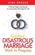 Caution! Disastrous Marriage Work In Progress