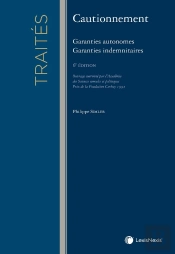 Cautionnement : Garanties Autonomes Granties Indemnitaires (6e Édition)