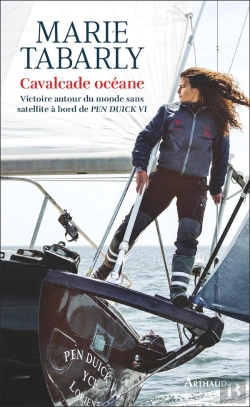 Bertrand.pt - Cavalcade Océane : Victoire Autour Du Monde Sans Satellite À Bord De Pen Duick Vi
