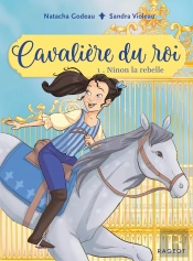 Cavalière Du Roi Tome 1 : Ninon La Rebelle