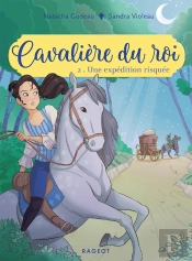 Cavalière Du Roi Tome 2 : Une Expédition Risquée