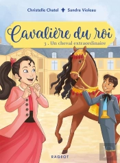 Cavalière Du Roi Tome 3 : Un Cheval Extraordinaire