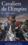 Cavaliers De L'Empire Tome 2 ; De 1806 À 1807