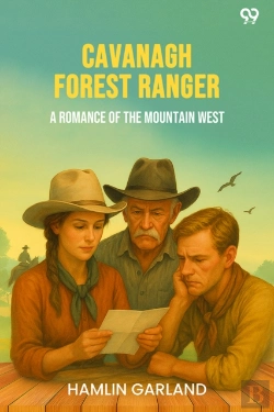 Bertrand.pt - Cavanagh Forest Ranger A Romance Of The Mountain West