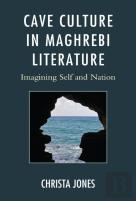 Cave Culture In Maghrebi Literature