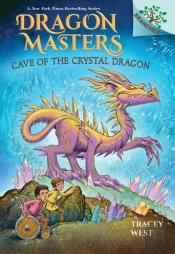 Cave Of The Crystal Dragon: A Branches Book (Dragon Masters #26)