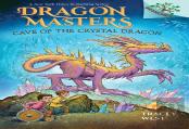 Cave Of The Crystal Dragon: A Branches Book (Dragon Masters #26)