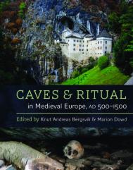 Caves And Ritual In Medieval Europe