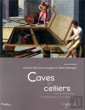 Caves Et Celliers - Dans L'Europe Medievale Et Moderne