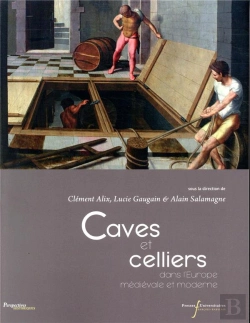 Bertrand.pt - Caves Et Celliers - Dans L'Europe Medievale Et Moderne