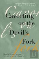 Cavorting On The Devil'S Fork