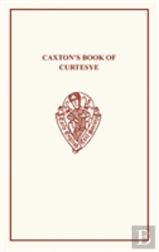 Caxton'S Book Of Curtesye