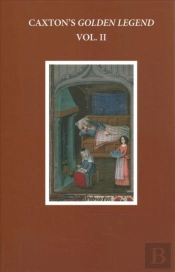 Caxton'S Golden Legend, Vol. Ii
