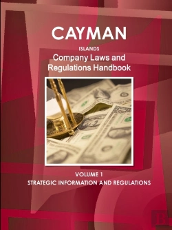 Bertrand.pt - Cayman Islands Company Laws And Regulations Handbook Volume 1 Strategic Information And Regulations