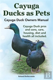 Cayuga Ducks As Pets. Cayuga Duck Owners