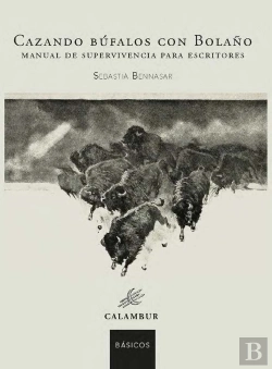 Bertrand.pt - Cazando Búfalos Con Bolaño