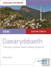 Cbac Safon Uwch Daearyddiaeth - Canllaw I Fyfyrwyr 6: Themau Cyfoes Mewn Daearyddiaeth (Wjec A-Level Geography Student Guide 6: Contemporary Themes In Geography Welsh-Language Edition)