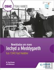 Cbac Tgau Hanes Newidiadau Ym Maes (Wjec Gcse History Changes In Health And Medicine C.1340 To The Present Day Welsh-Language Edition)