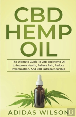 Bertrand.pt - Cbd Hemp Oil - The Ultimate Guide To Cbd And Hemp Oil To Improve Health, Relieve Pain, Reduce Inflammation, And Cbd Entrepreneurship