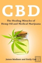 Cbd: The Healing Miracles Of Hemp Oil An