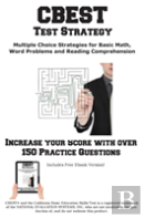 Cbest Test Strategy! Winning Multiple Choice Strategies For The California Basic Educational Skills Test