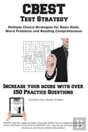 Cbest Test Strategy! Winning Multiple Choice Strategies For The California Basic Educational Skills Test