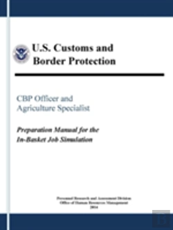 Bertrand.pt - Cbp Officer And Agriculture Specialist: Preparation Manual For The In-Basket Job Simulation