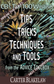 Cb'S Top 100 Writing Tips, Tricks, Techniques And Tools From The Advice Toolbox - Break The Rules, Not The Writing