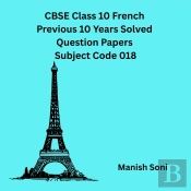 Cbse Class 10 French Previous 10 Years Solved Question Papers Subject Code 018