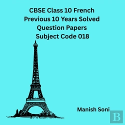 Bertrand.pt - Cbse Class 10 French Previous 10 Years Solved Question Papers Subject Code 018