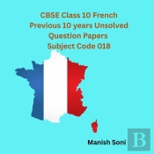 Cbse Class 10 French Previous 10 Years Unsolved Question Papers Subject Code 018