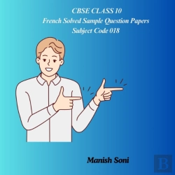 Bertrand.pt - Cbse Class 10 French Solved Sample Question Papers Subject Code 018