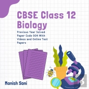 Cbse Class 12 Biology Previous Year Solved Paper Code 004 With Videos And Online Test Papers