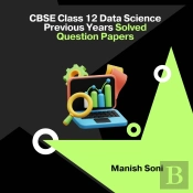 Cbse Class 12 Data Science Previous Years Solved Question Papers