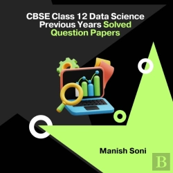 Bertrand.pt - Cbse Class 12 Data Science Previous Years Solved Question Papers