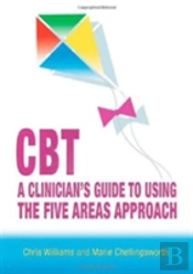 Cbt: A Clinician'S Guide To Using The Five Areas Approach