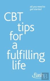 Cbt Tips For A Fulfilling Life: Flash
