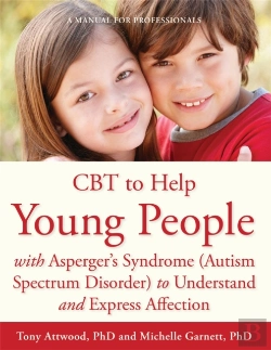 Bertrand.pt - Cbt To Help Young People With Asperger'S Syndrome (Autism Spectrum Disorder) To Understand And Express Affection